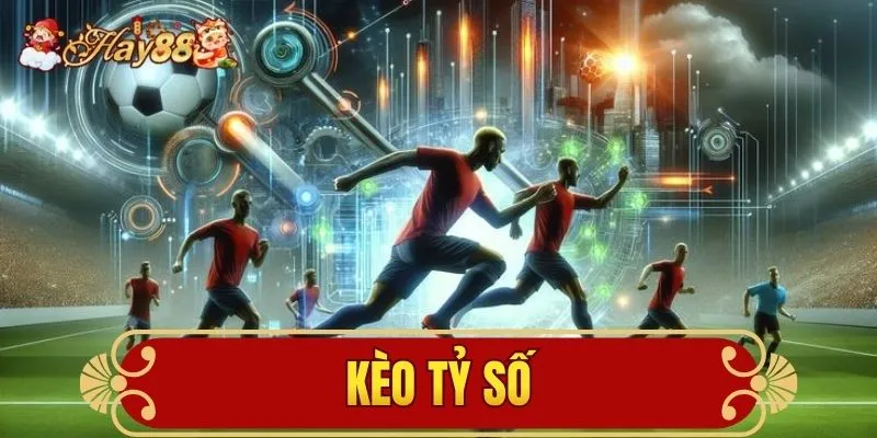 Kèo tỷ số