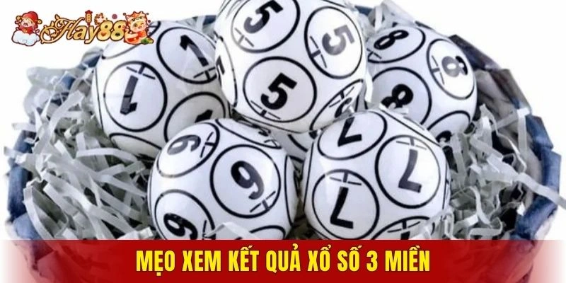 Mẹo xem kết quả xổ số 3 miền